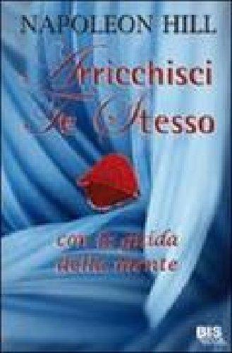 Arricchisci te stesso. Con la guida della mente - Napoleon Hill - copertina