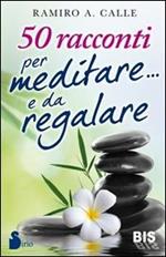 50 racconti per meditare... e da regalare