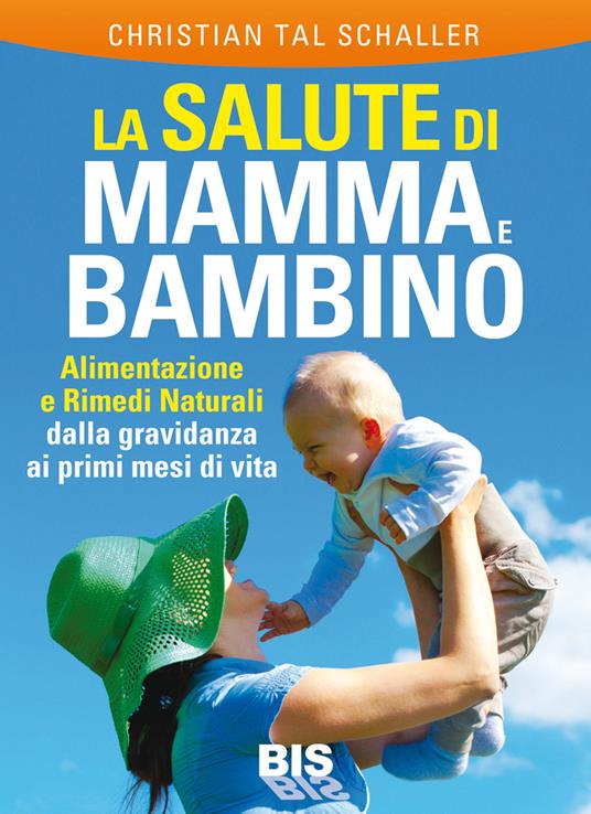 La salute di mamma e bambino - Christian T. Schaller - copertina