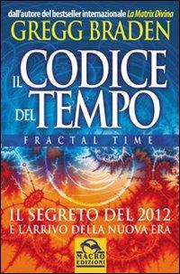 Il codice del tempo. Fractal time - Gregg Braden - copertina