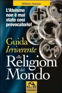 Guida irriverente alle religioni del mondo - William Hopper - copertina