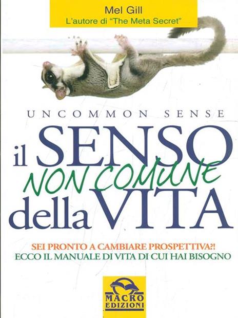 Il senso non comune della vita. Sei pronto a cambiare prospettiva? - Mel Gill - 6