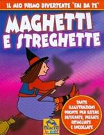 Maghetti e streghette. Ediz. illustrata