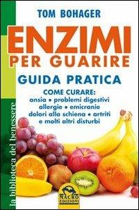 Enzimi per guarire. Guida pratica - Tom Bohager - copertina