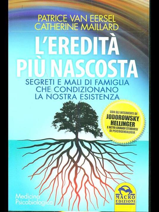 L' eredità più nascosta. Segreti e mali di famiglia che condizionano la nostra esistenza - Patrice Van Eersel,Catherine Maillard - copertina