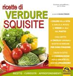 Ricette di verdure squisite. Ricette, curiosità, approfondimenti