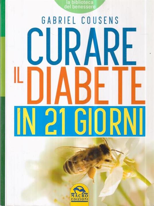 Cura il tuo diabete. Il rivoluzionario programma di 21 giorni - Gabriel Cousens - 2