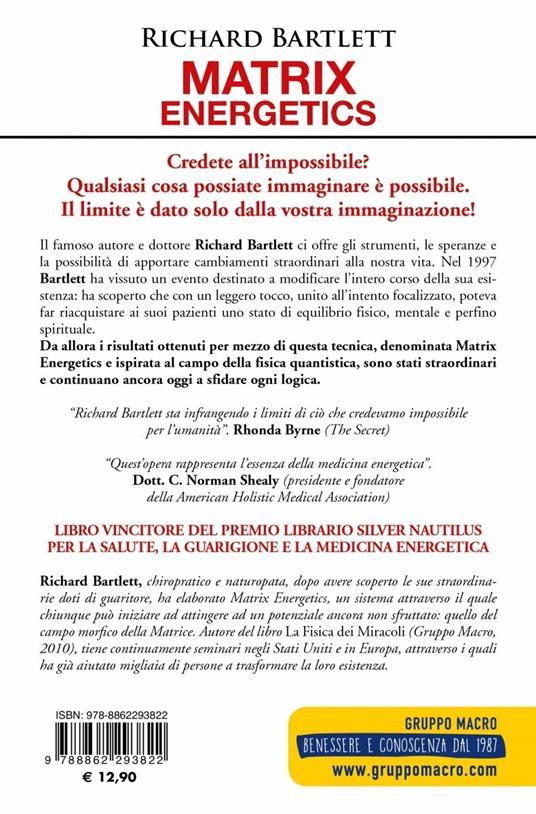 Matrix energetics. Generare cambiamenti immediati e miracolosi - Richard Bartlett - 2