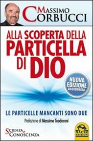 Alla scoperta della particella di Dio. Le particelle mancanti sono due