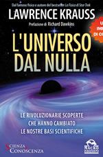 L' universo dal nulla. Le rivoluzionarie scoperte che hanno cambiato le nostre basi scientifiche