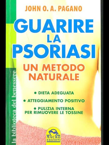 Guarire la psoriasi. Un metodo naturale - John O. A. Pagano - 2