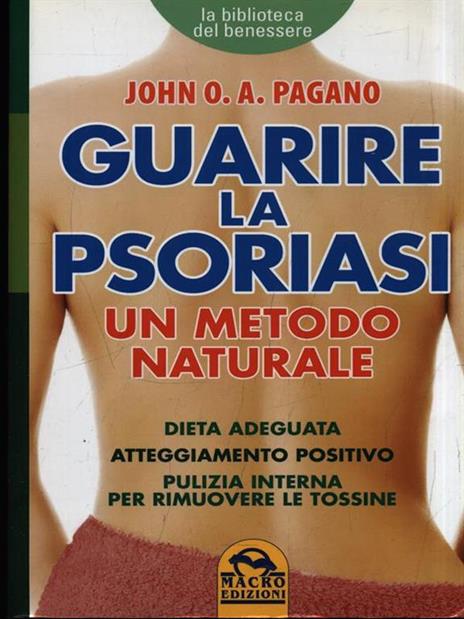 Guarire la psoriasi. Un metodo naturale - John O. A. Pagano - 6