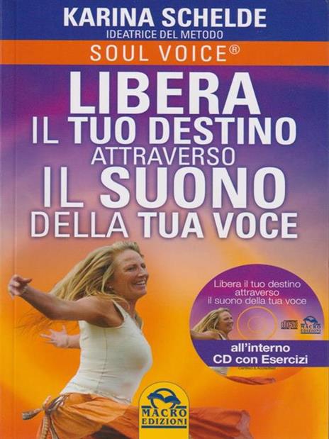 Libera il tuo destino attraverso il suono della tua voce. Con CD Audio - Karina Schelde - copertina