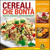 Cereali che bontà. Ricette, curiosità, approfondimenti - Silvia Strozzi - 4