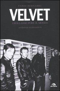 Velvet. Crollasse pure il mondo - Fabio Bernabei - copertina