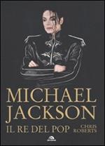 Michael Jackson. Il re del pop