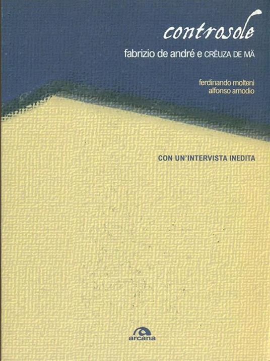 Controsole. Fabrizio De André e crêuza de mä - Ferdinando Molteni,Alfonso Amodio - 3