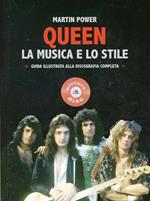 Queen. La musica e lo stile. Guida illustrata alla discografia completa