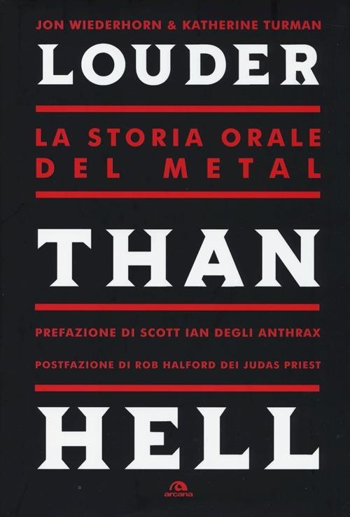 Louder than Hell. La storia orale del metal - Jon Wiederhorn,Katherine Turman - 3