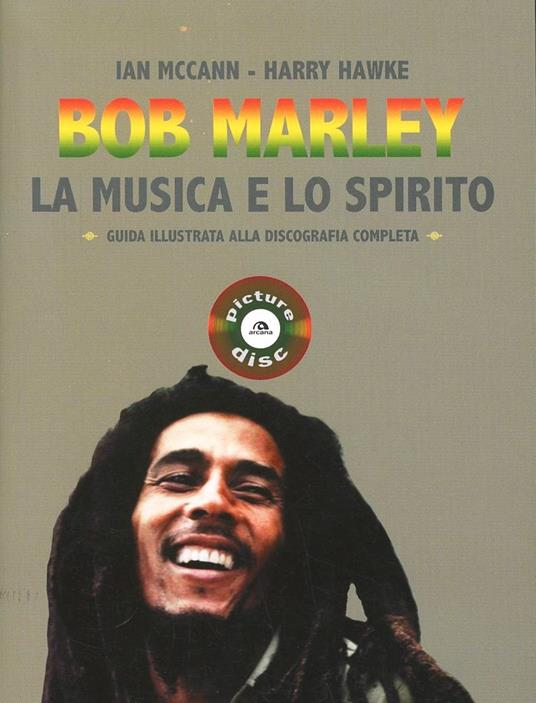 Bob Marley. La musica e lo spirito. Guida illustrata alla discografia completa - Ian MacCann,Harry Hawke - 4