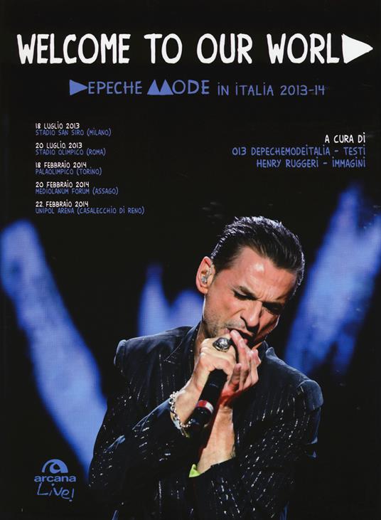 Welcome to our world. Depeche Mode in Italia 2013-14 - 4