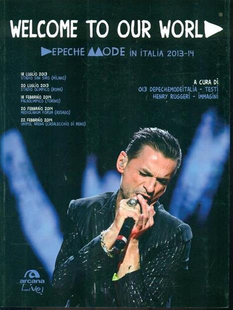 Welcome to our world. Depeche Mode in Italia 2013-14 - 2