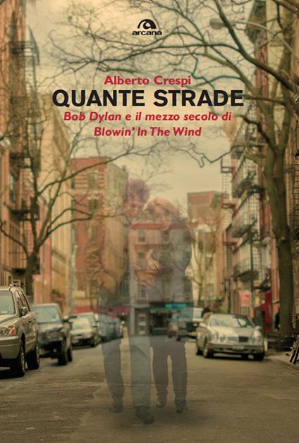 Quante strade. Bob Dylan e il mezzo secolo di «Blowin' in the wind» - Alberto Crespi - ebook