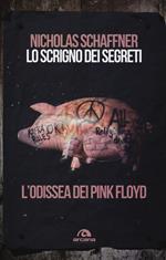 Lo scrigno dei segreti. L'odissea dei Pink Floyd