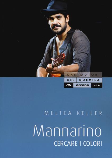 Mannarino. Cercare i colori - Meltea Keller - copertina