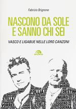 Nascono da sole e sanno chi sei. Vasco e Ligabue nelle loro canzoni