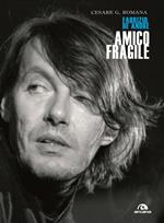 Amico fragile. Fabrizio De André