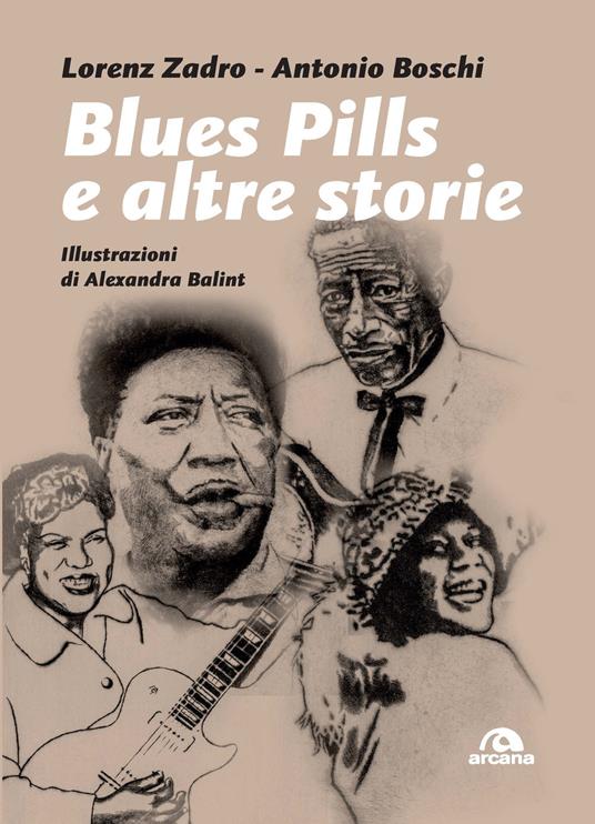 Blues pills e altre storie - Lorenz Zadro,Antonio Boschi - copertina