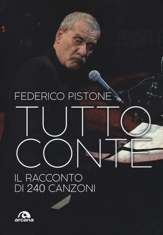 Tutto Conte. Il racconto di 240 canzoni - Federico Pistone - copertina