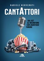 Cantattori. Dal set al microfono con «dignitoso» furore