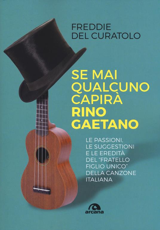 Se mai qualcuno capirà Rino Gaetano - Freddie Del Curatolo - copertina