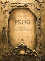 Prog. Una suite lunga mezzo secolo