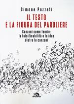 Il testo e la figura del paroliere. Canzoni come teorie: la falsificabilità e le idee dietro le canzoni