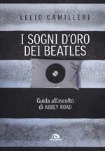 I sogni d'oro dei Beatles. Guida all'ascolto di Abbey Road