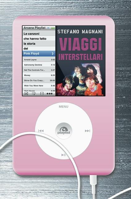 Viaggi interstellari. Le canzoni che hanno fatto la storia dei Pink Floyd - Stefano Magnani - ebook