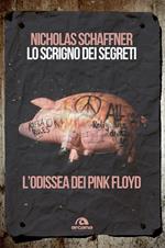 Lo scrigno dei segreti. L'odissea dei Pink Floyd