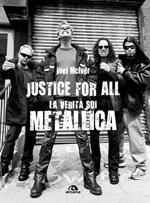 Justice for all. La verità sui Metallica