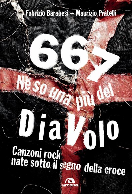 667. Ne so una più del diavolo. Canzoni rock nate sotto il segno della croce - Fabrizio Barabesi,Maurizio Pratelli - copertina