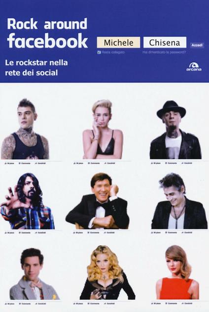 Rock around Facebook. Le rockstar nella rete dei social - Michele Chisena - copertina