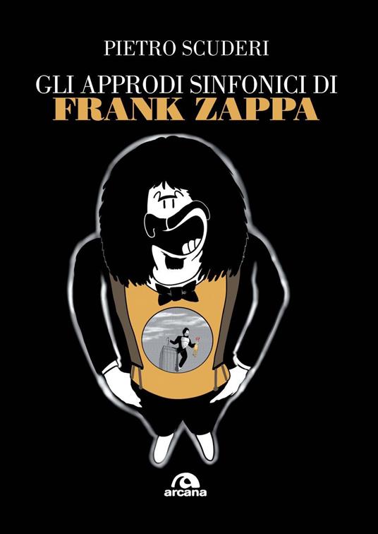 Gli approdi sinfonici di Frank Zappa - Pietro Scuderi - copertina