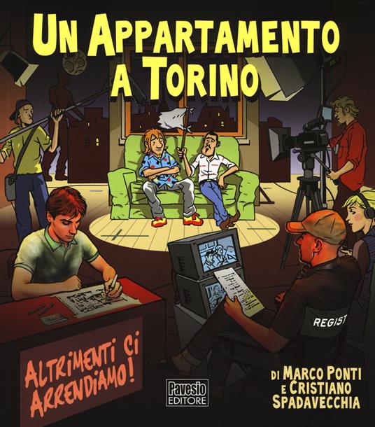 Un appartamento a Torino. Altrimenti ci arrendiamo! - Marco Ponti,Cristiano Spadavecchia - copertina