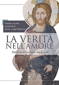 La verità nell'amore. Omelie e scritti pastorali di mons. Luigi Padovese (2004-2010) - Luigi Padovese - copertina