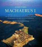 Machaerus I. History, archaeology and architecture of the fortified Herodian Royal Palace and City Overlooking the Dead Sea in Transjordan