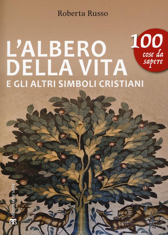 L' albero della vita e gli altri simboli cristiani - Roberta Russo - copertina