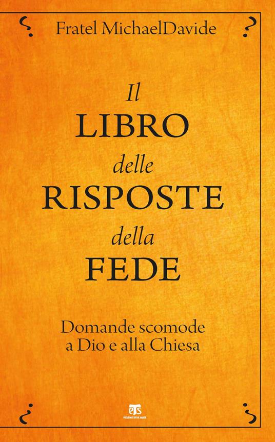 Il libro delle risposte della fede. Domande scomode a Dio e alla Chiesa - MichaelDavide Semeraro - copertina