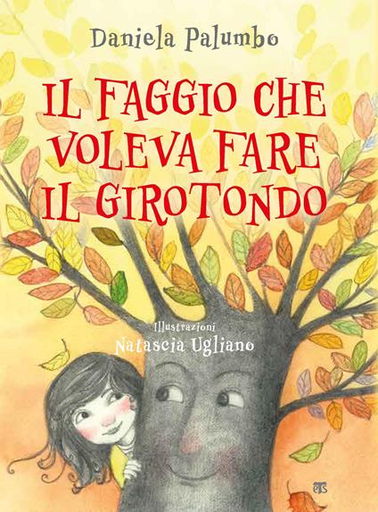 Il faggio che voleva fare il girotondo. Ediz. illustrata - Daniela Palumbo - copertina